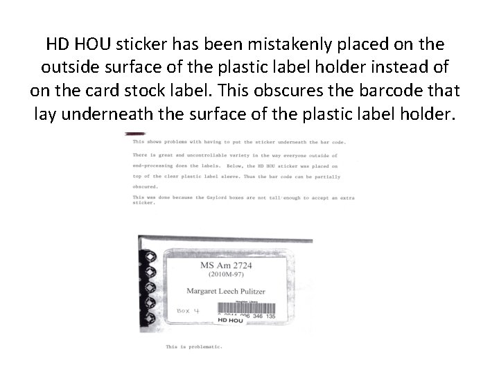 HD HOU sticker has been mistakenly placed on the outside surface of the plastic