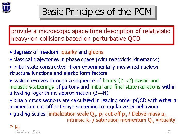 Basic Principles of the PCM provide a microscopic space-time description of relativistic heavy-ion collisions