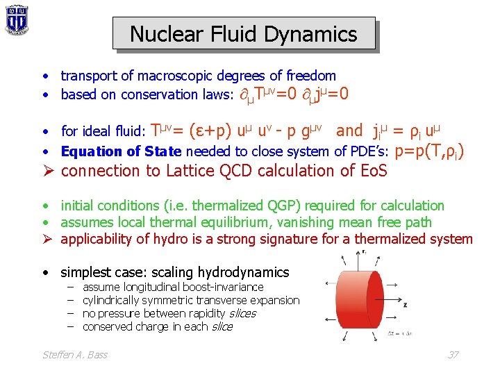 Nuclear Fluid Dynamics • transport of macroscopic degrees of freedom • based on conservation