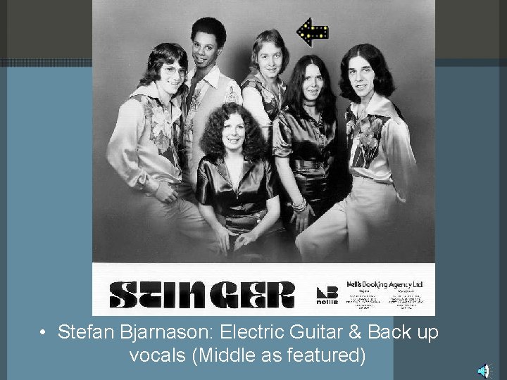  • Stefan Bjarnason: Electric Guitar & Back up vocals (Middle as featured) 