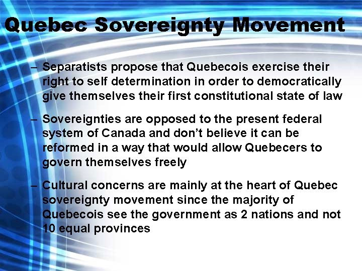Quebec Sovereignty Movement – Separatists propose that Quebecois exercise their right to self determination