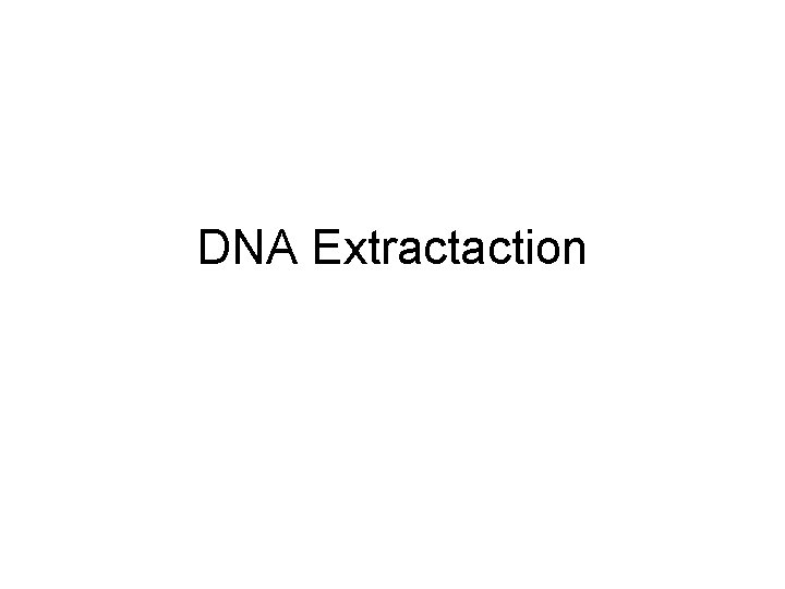 DNA Extractaction 