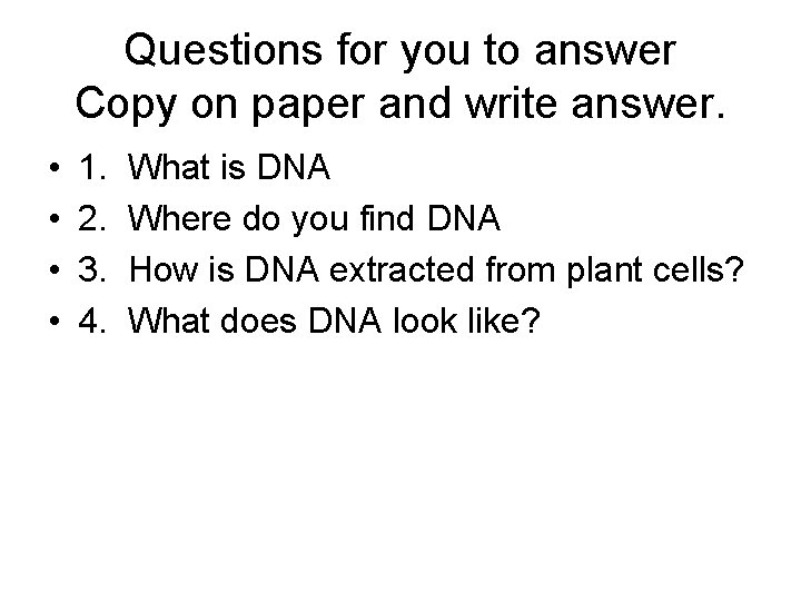 Questions for you to answer Copy on paper and write answer. • • 1.