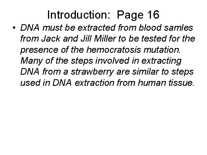 Introduction: Page 16 • DNA must be extracted from blood samles from Jack and