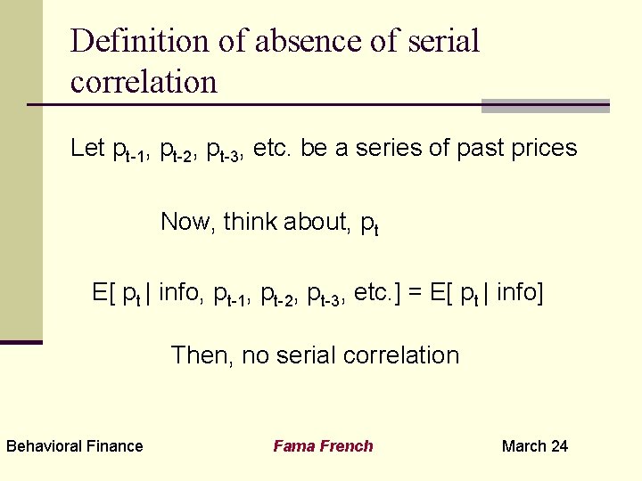 Definition of absence of serial correlation Let pt-1, pt-2, pt-3, etc. be a series