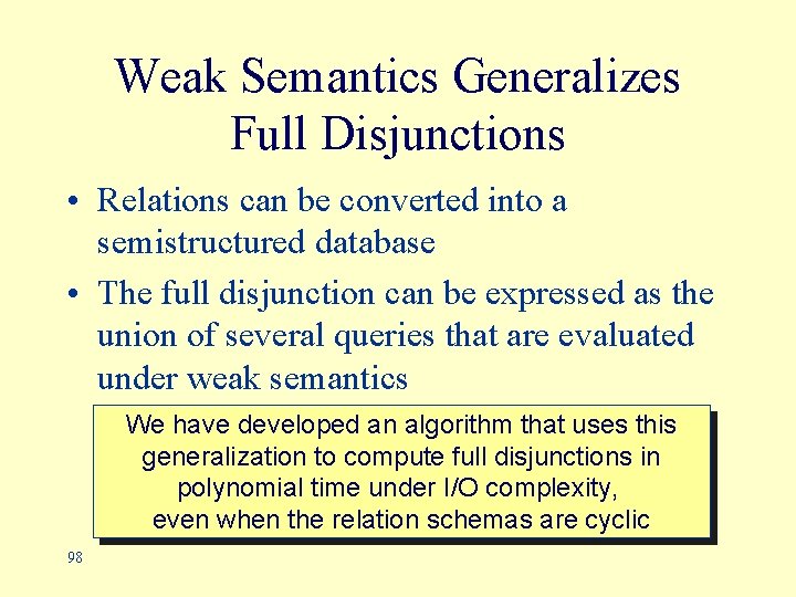 Weak Semantics Generalizes Full Disjunctions • Relations can be converted into a semistructured database