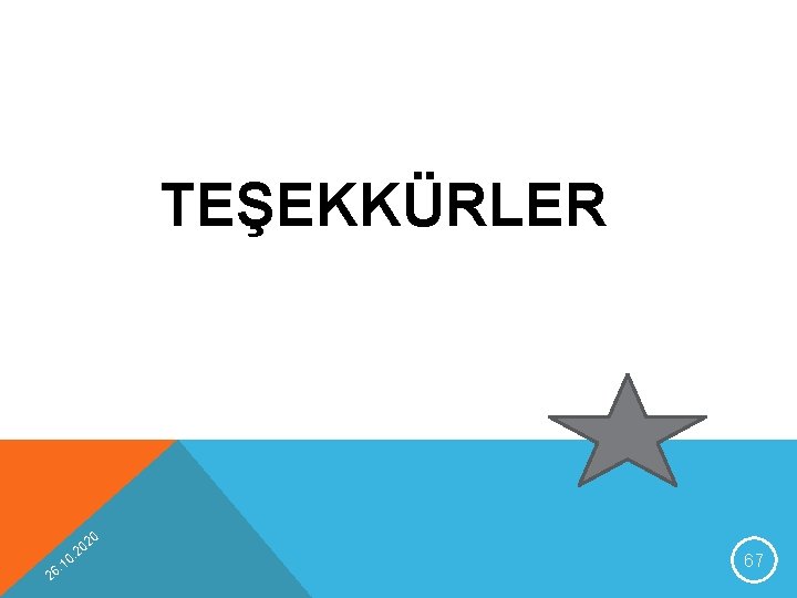 TEŞEKKÜRLER 20 2 0 1 6. 67 