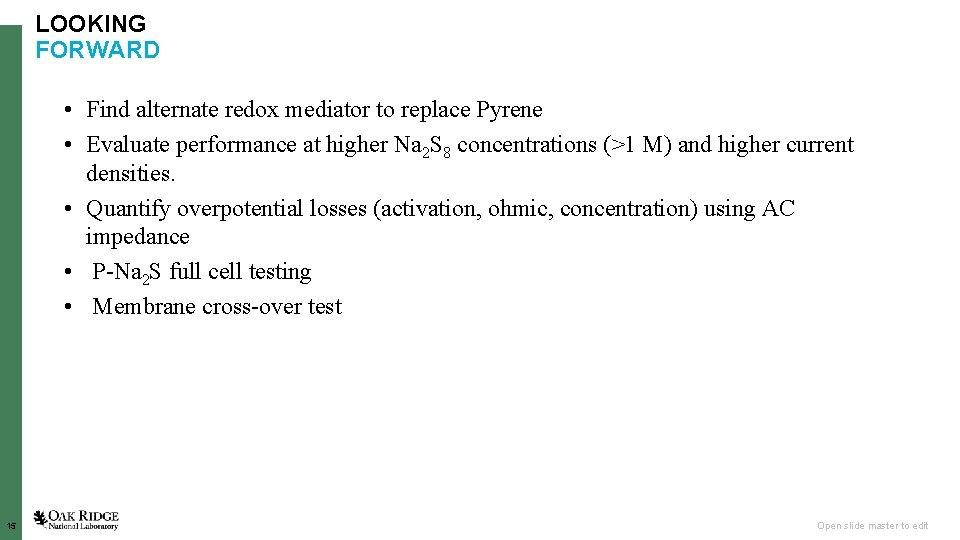 LOOKING FORWARD • Find alternate redox mediator to replace Pyrene • Evaluate performance at