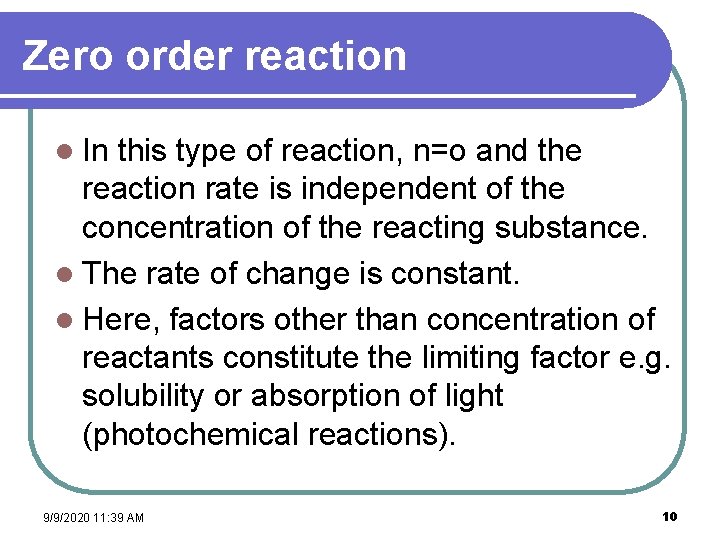 Zero order reaction l In this type of reaction, n=o and the reaction rate