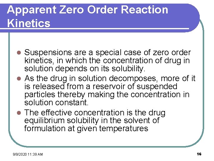 Apparent Zero Order Reaction Kinetics Suspensions are a special case of zero order kinetics,