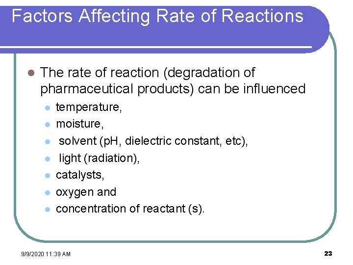 Factors Affecting Rate of Reactions l The rate of reaction (degradation of pharmaceutical products)