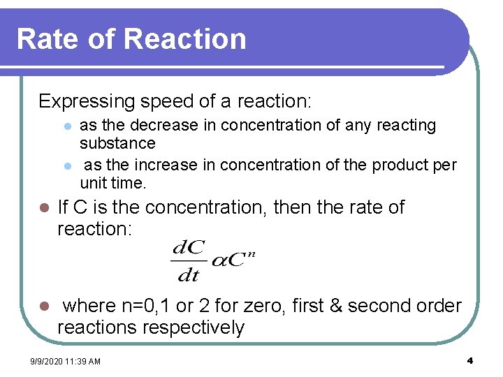 Rate of Reaction Expressing speed of a reaction: l l as the decrease in