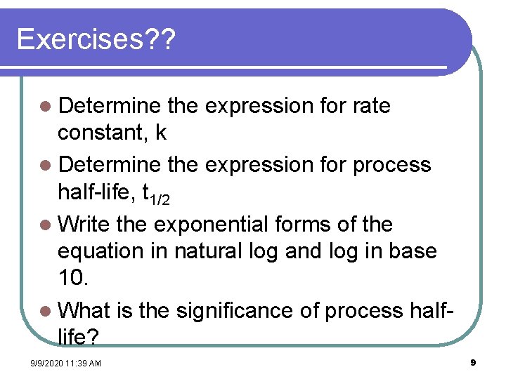 Exercises? ? l Determine the expression for rate constant, k l Determine the expression