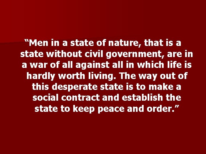 “Men in a state of nature, that is a state without civil government, are