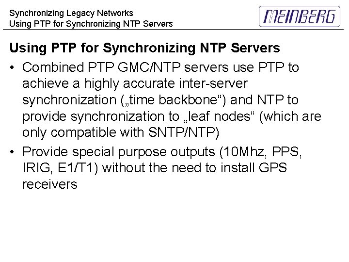 Synchronizing Legacy Networks Using PTP for Synchronizing NTP Servers • Combined PTP GMC/NTP servers