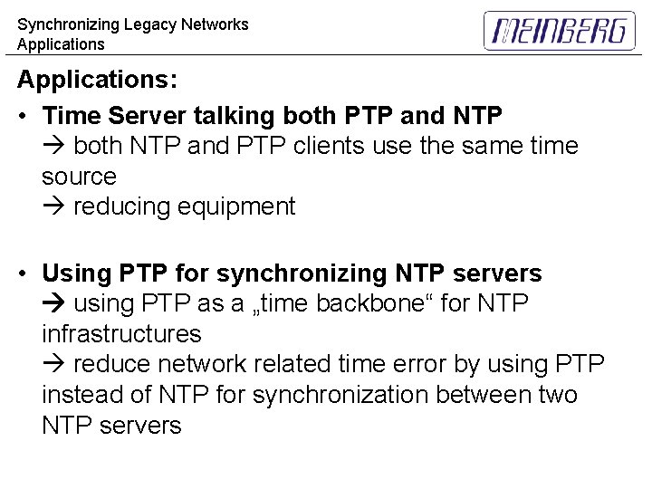 Synchronizing Legacy Networks Applications: • Time Server talking both PTP and NTP both NTP