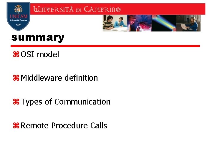 summary z OSI model z Middleware definition z Types of Communication z Remote Procedure