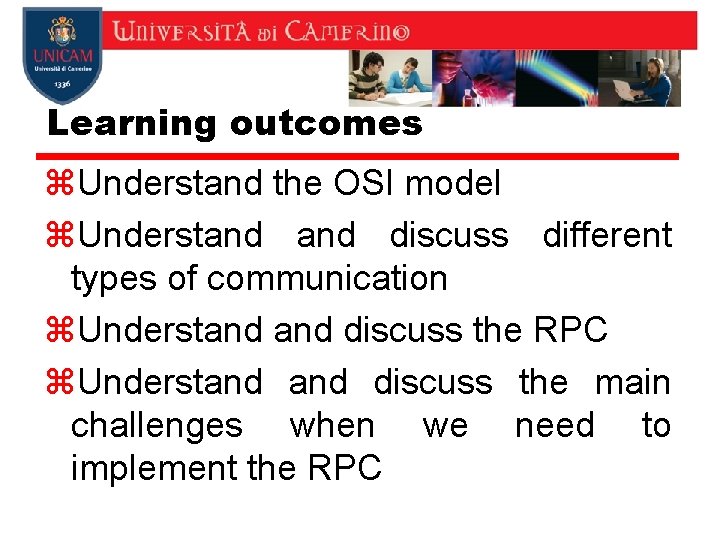 Learning outcomes z. Understand the OSI model z. Understand discuss different types of communication