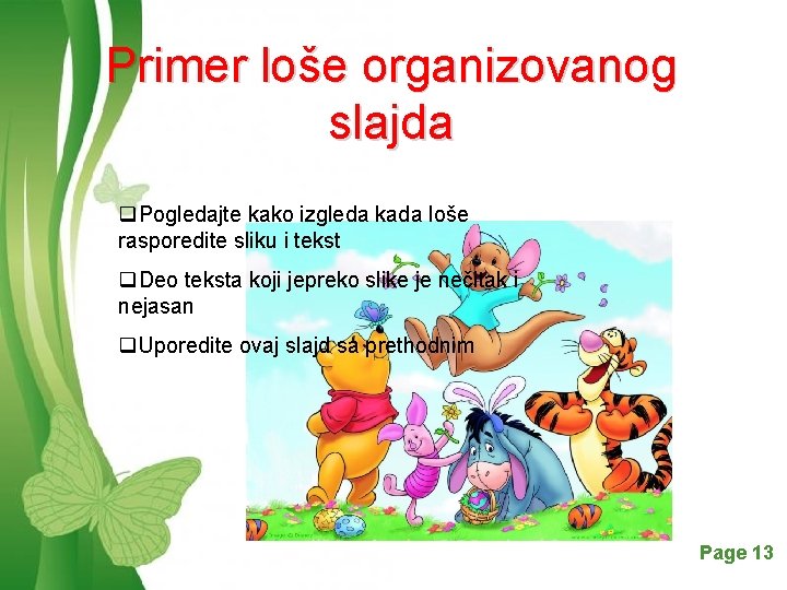 Primer loše organizovanog slajda q. Pogledajte kako izgleda kada loše rasporedite sliku i tekst