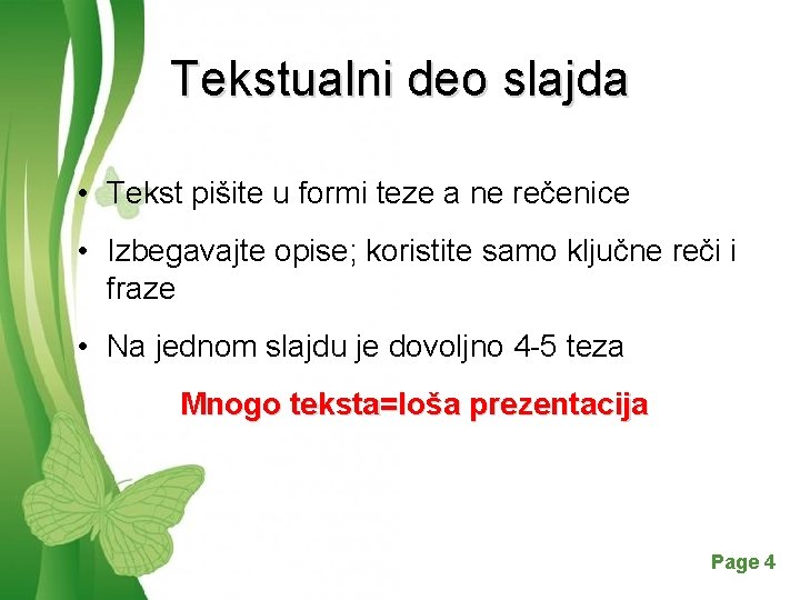 Tekstualni deo slajda • Tekst pišite u formi teze a ne rečenice • Izbegavajte