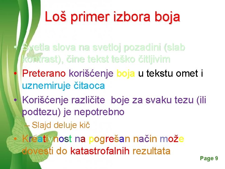Loš primer izbora boja • Svetla slova na svetloj pozadini (slab kontrast), čine tekst