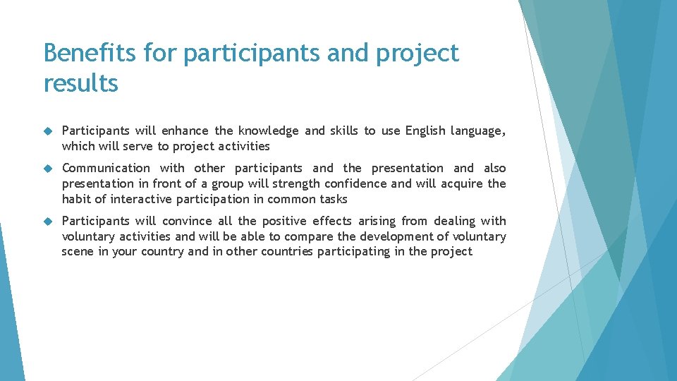 Benefits for participants and project results Participants will enhance the knowledge and skills to