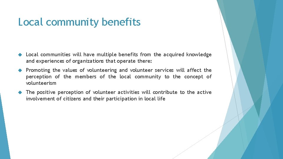 Local community benefits Local communities will have multiple benefits from the acquired knowledge and