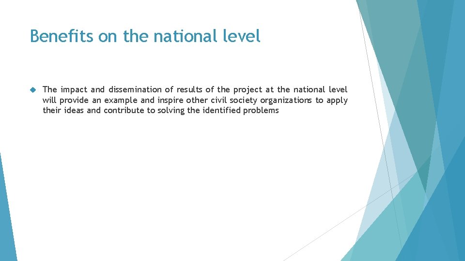 Benefits on the national level The impact and dissemination of results of the project