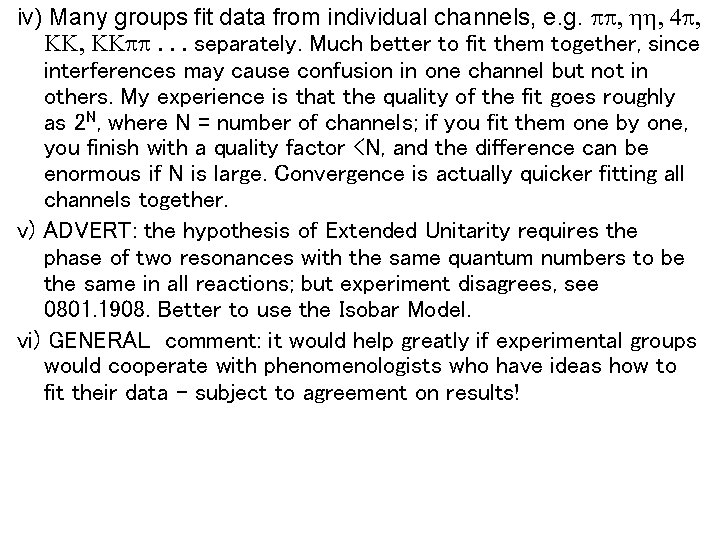 iv) Many groups fit data from individual channels, e. g. pp, hh, 4 p,