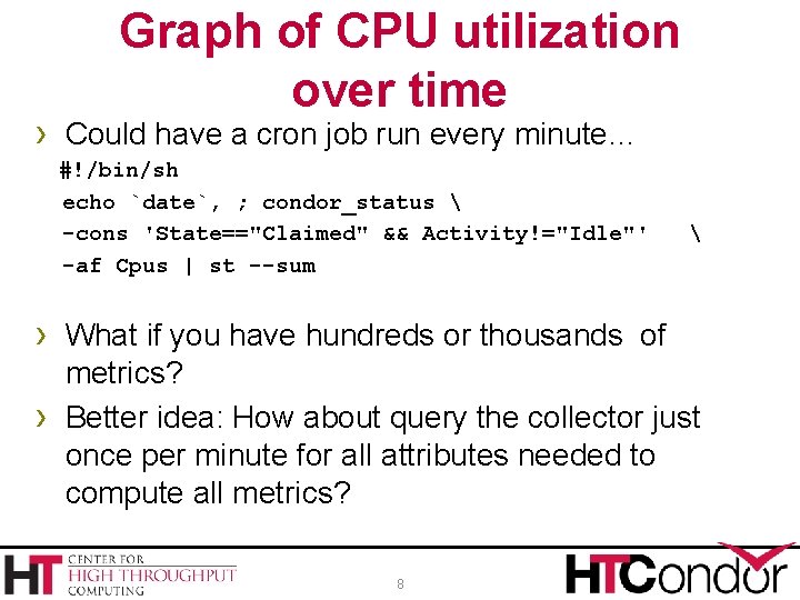 Graph of CPU utilization over time › Could have a cron job run every