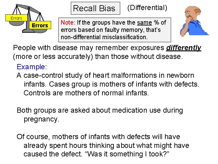 Recall Bias Errors (Differential) Note: If the groups have the same % of errors