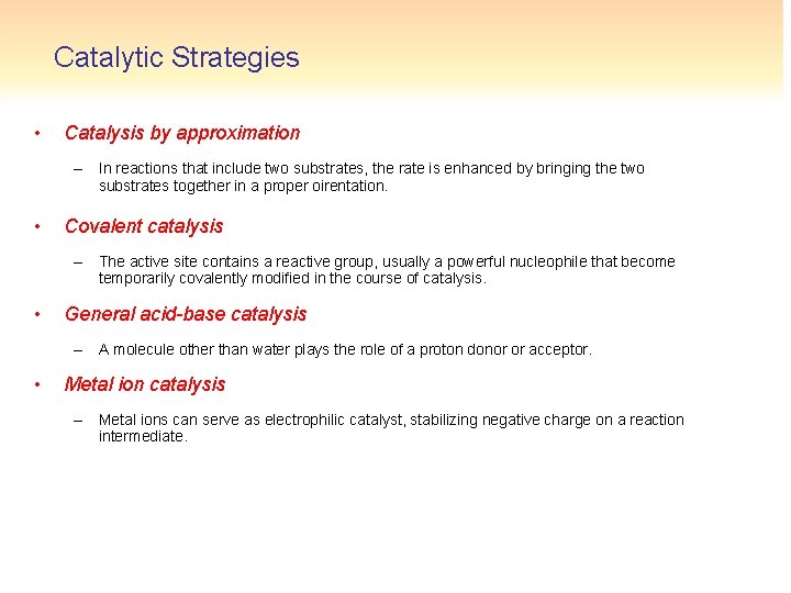 Catalytic Strategies • Catalysis by approximation – In reactions that include two substrates, the