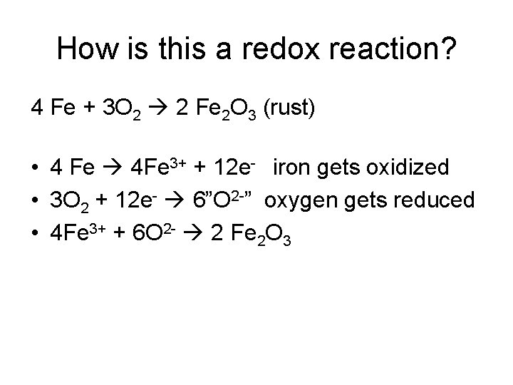 How is this a redox reaction? 4 Fe + 3 O 2 2 Fe