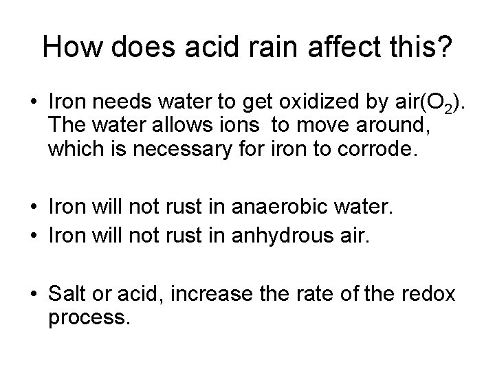 How does acid rain affect this? • Iron needs water to get oxidized by