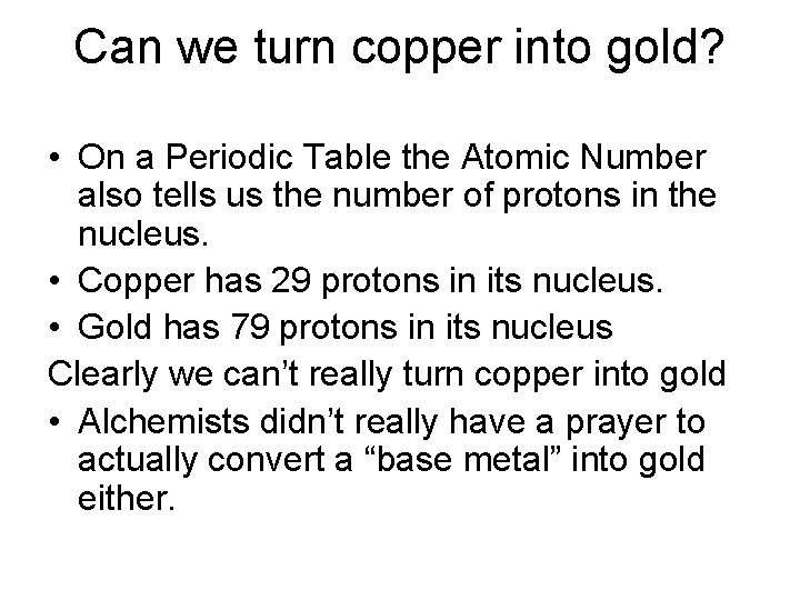 Can we turn copper into gold? • On a Periodic Table the Atomic Number