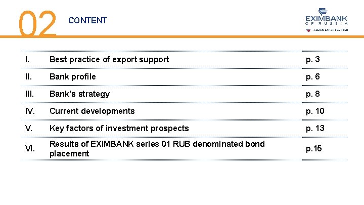 02 CONTENT I. Best practice of export support p. 3 II. Bank profile p.