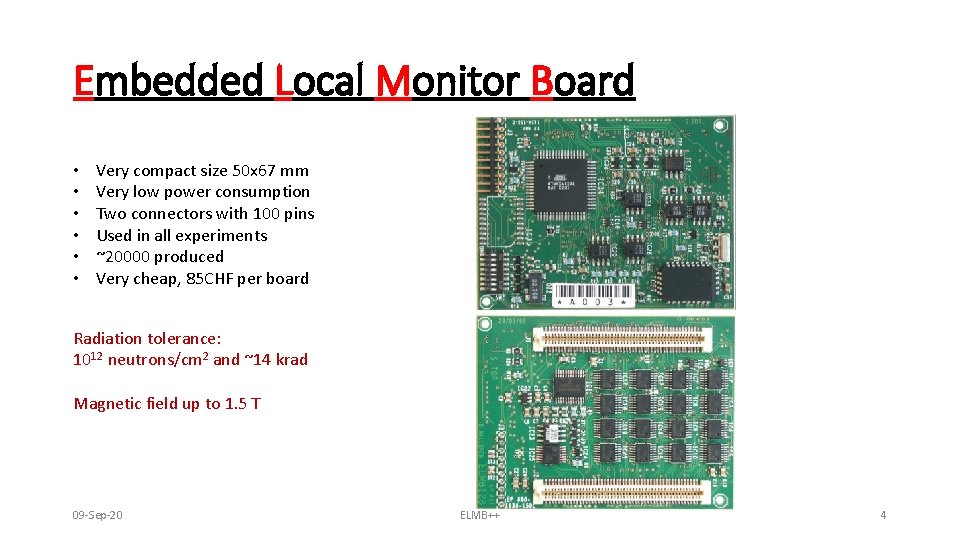 Embedded Local Monitor Board • • • Very compact size 50 x 67 mm