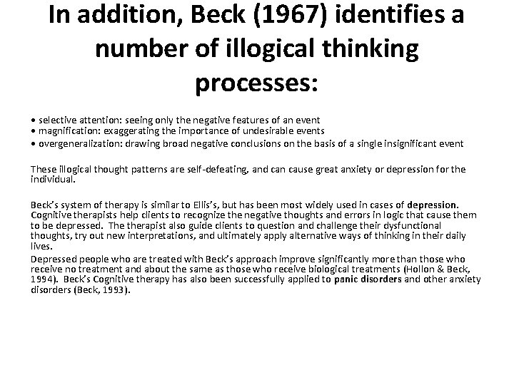 In addition, Beck (1967) identifies a number of illogical thinking processes: • selective attention: