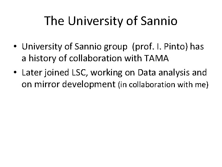 The University of Sannio • University of Sannio group (prof. I. Pinto) has a