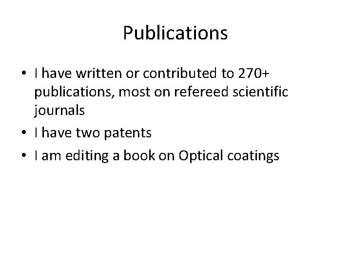 Publications • I have written or contributed to 270+ publications, most on refereed scientific