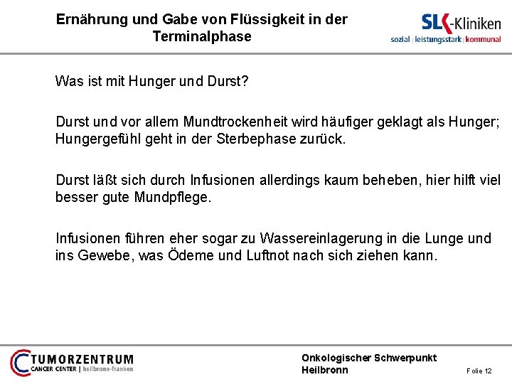 Ernährung und Gabe von Flüssigkeit in der Terminalphase Was ist mit Hunger und Durst?