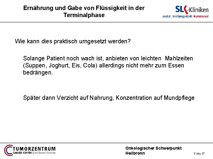 Ernährung und Gabe von Flüssigkeit in der Terminalphase Wie kann dies praktisch umgesetzt werden?