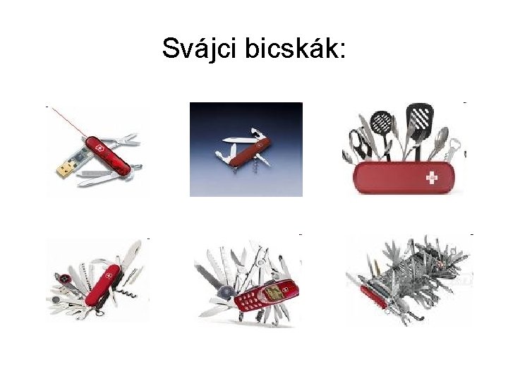 Svájci bicskák: 