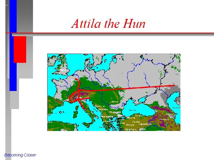 Attila the Hun Becoming Closer 