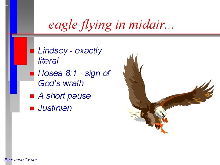 eagle flying in midair. . . n n Becoming Closer Lindsey - exactly literal