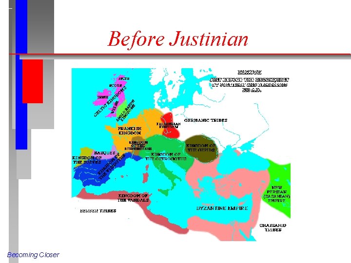 Before Justinian Becoming Closer 