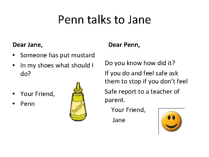 Penn talks to Jane Dear Jane, • Someone has put mustard • In my