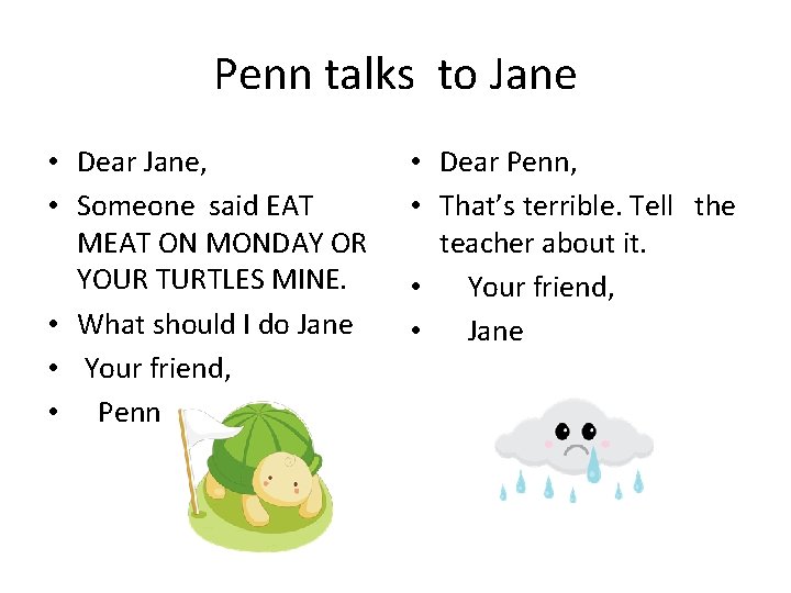 Penn talks to Jane • Dear Jane, • Someone said EAT MEAT ON MONDAY