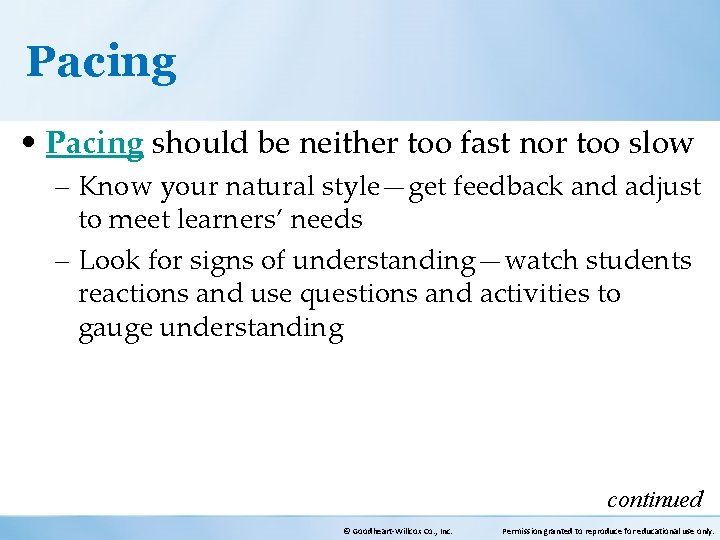 Pacing • Pacing should be neither too fast nor too slow – Know your