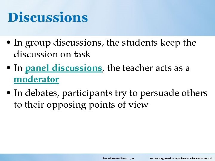 Discussions • In group discussions, the students keep the discussion on task • In